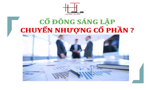 (HT) Cổ đông sáng lập của công ty cổ phần có được chuyển nhượng cổ phần cho người khác hay không? 